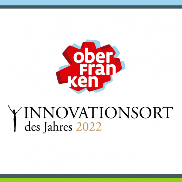 Ausgezeichnet: Oberfranken ist "Innovationsort des Jahres 2022"