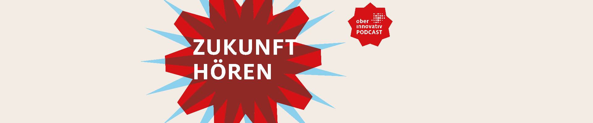 Zukunft Hören Podcast OBER INNOVATIV